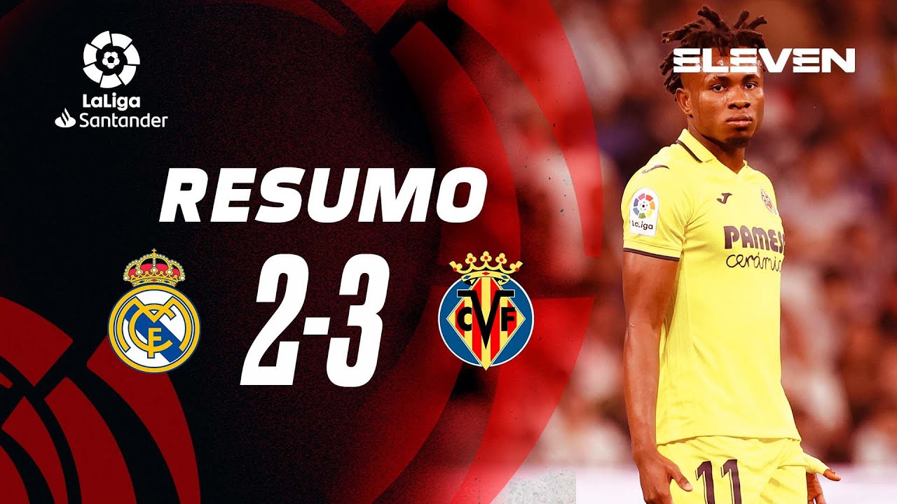 Resumo Real Madrid 2 3 Villarreal LaLiga 22 23