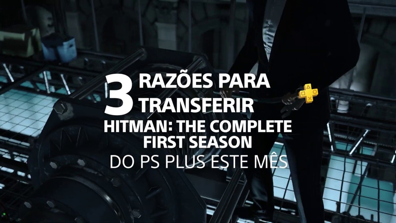Hitman: The Complete First Season | 3 Razões para Jogares | PS Plus