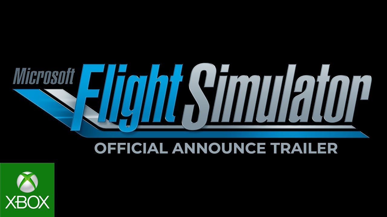 Microsoft Flight Simulator - E3 2019 - Announce Trailer, Microsoft Flight Simulator – E3 2019 – Announce Trailer