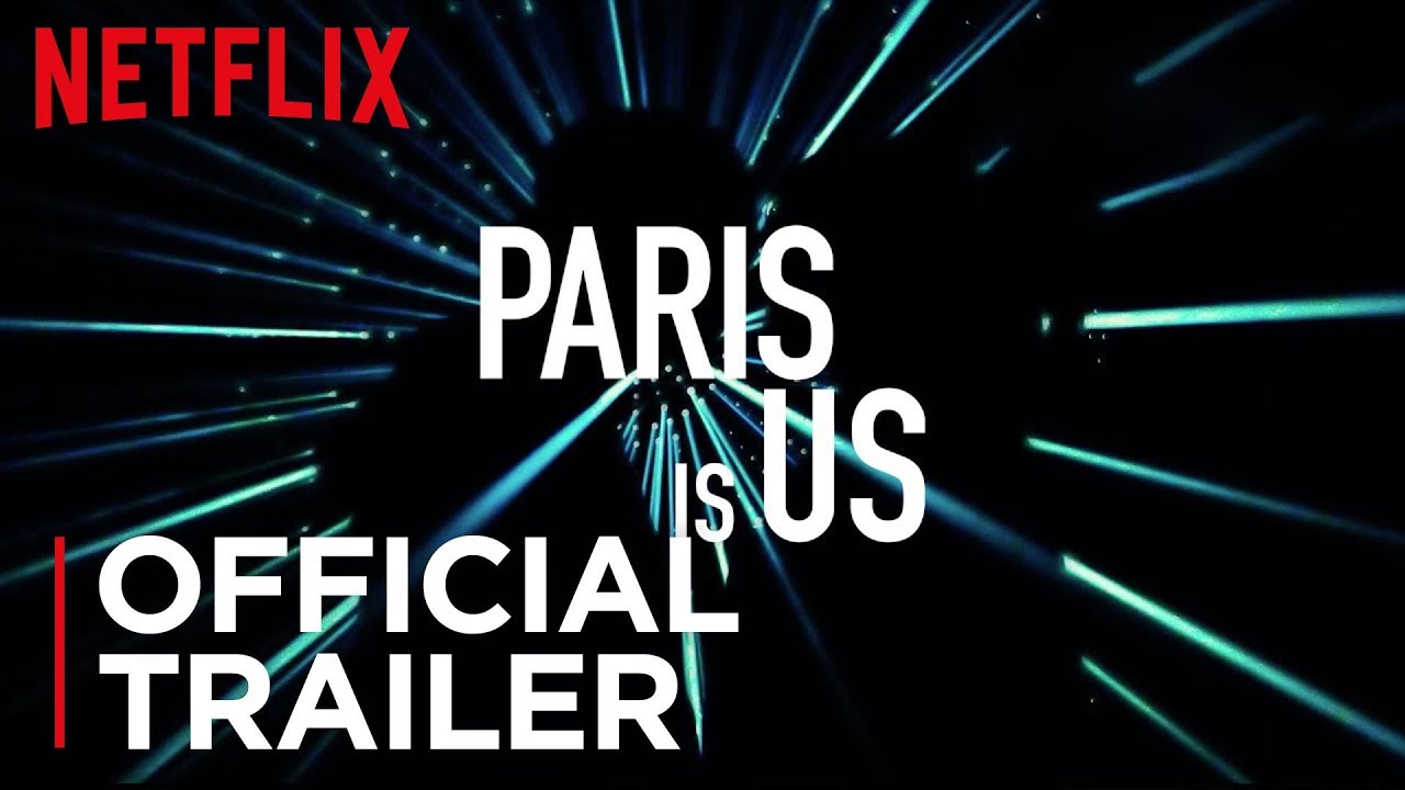 Paris is us | Trailer Oficial | Netflix