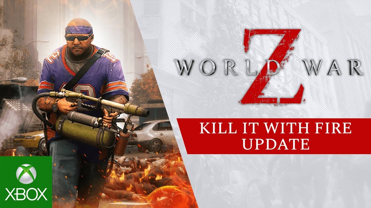 World War Z - Kill it with Fire Update Trailer, World War Z &#8211; Kill it with Fire Update Trailer