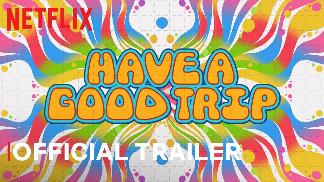 , Have A Good Trip | Trailer Oficial | Netflix