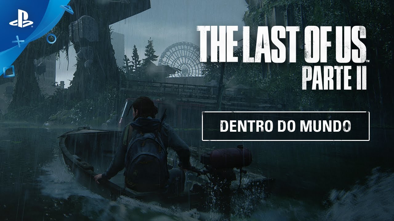 The Last of Us Parte II | Dentro do Mundo