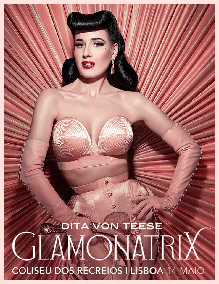 DITA VON TEESE | “GLAMONATRIX” TOUR