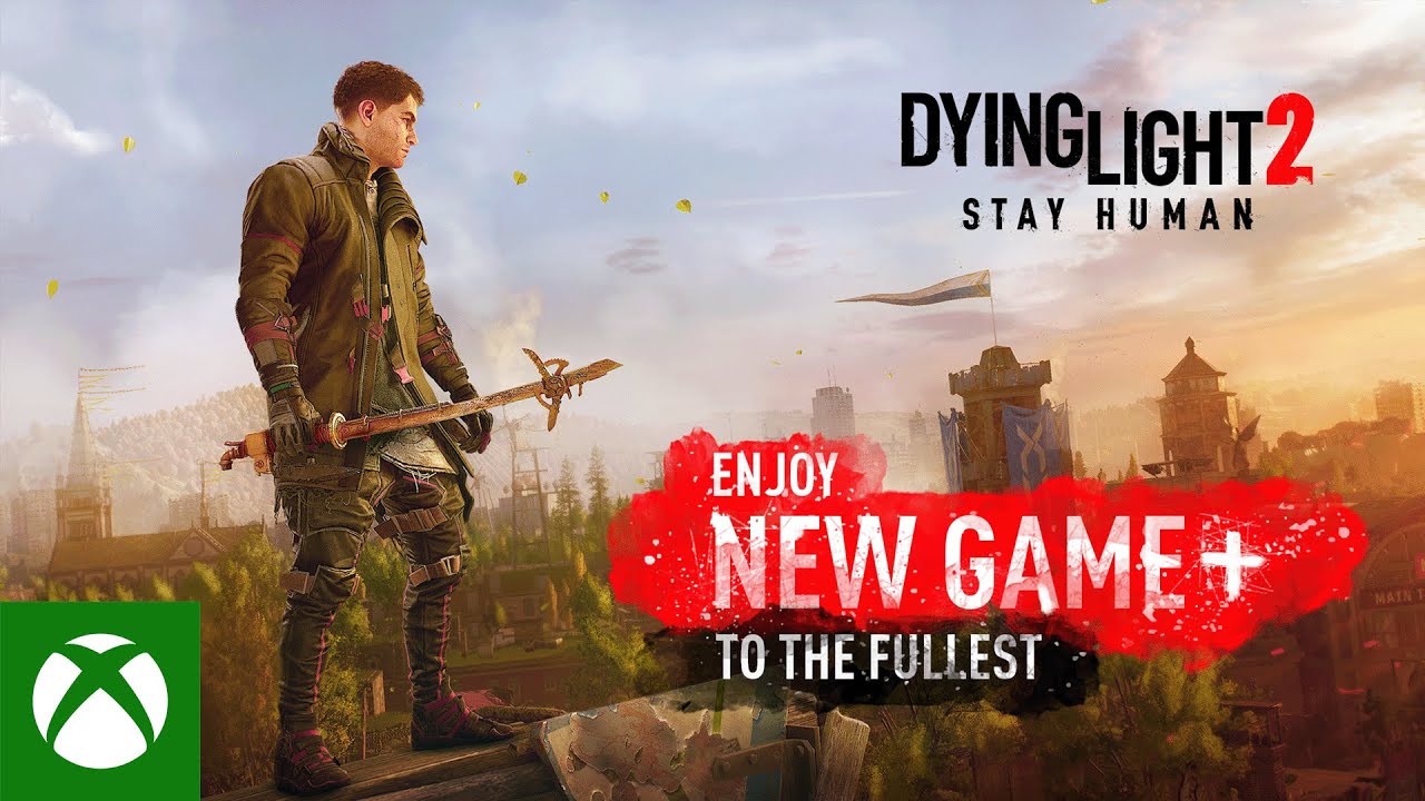 Dying Light 2 Stay Human - New Game+ Mode Trailer, Dying Light 2 Stay Human &#8211; New Game+ Mode Trailer