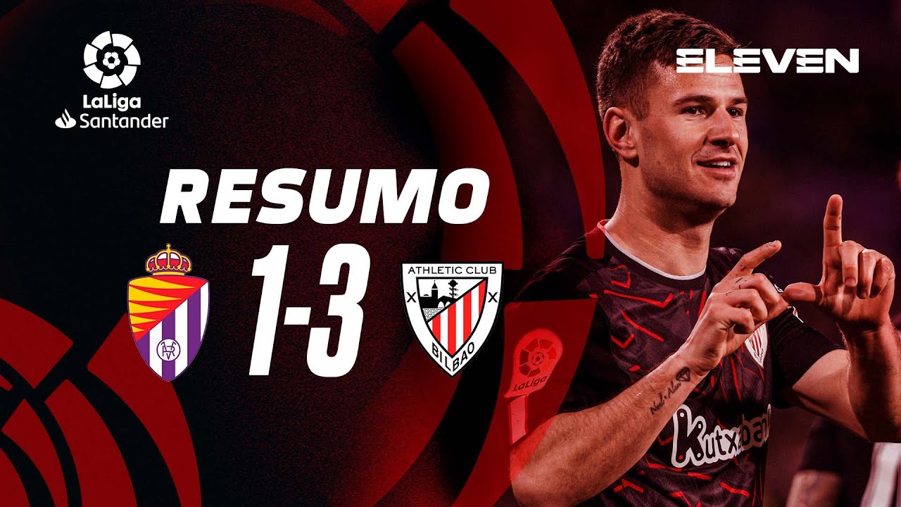 , Resumo | Valladolid 1-3 Athletic Bilbao | LaLiga 22/23
