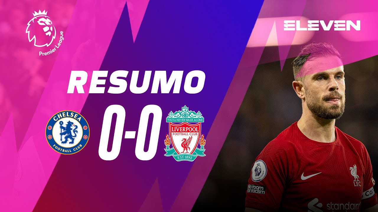 Resumo | Chelsea 0-0 Liverpool | Premier League 22/23