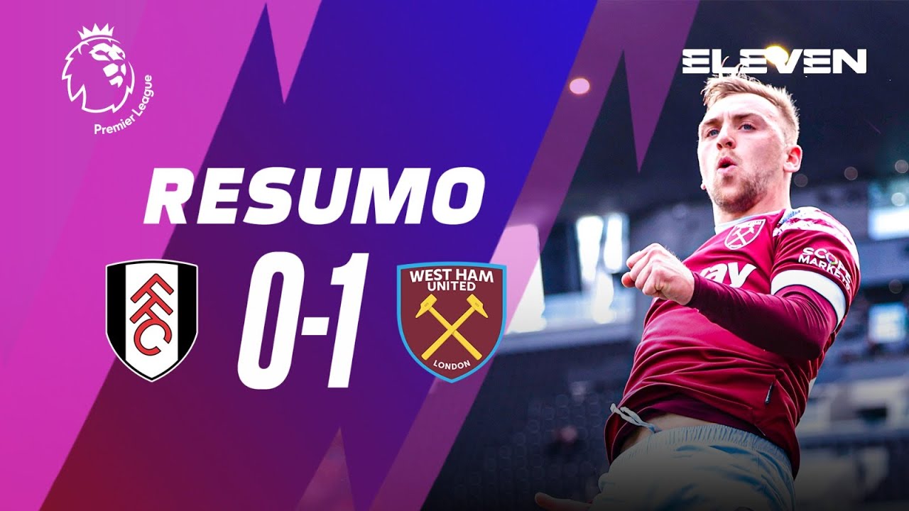 Resumo | Fulham 0-1 West Ham | Premier League 22/23