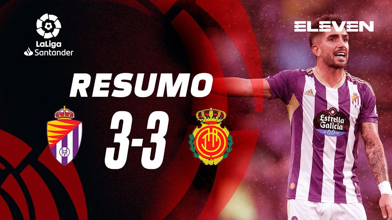 Resumo | Valladolid 3-3 Mallorca | LaLiga 22/23