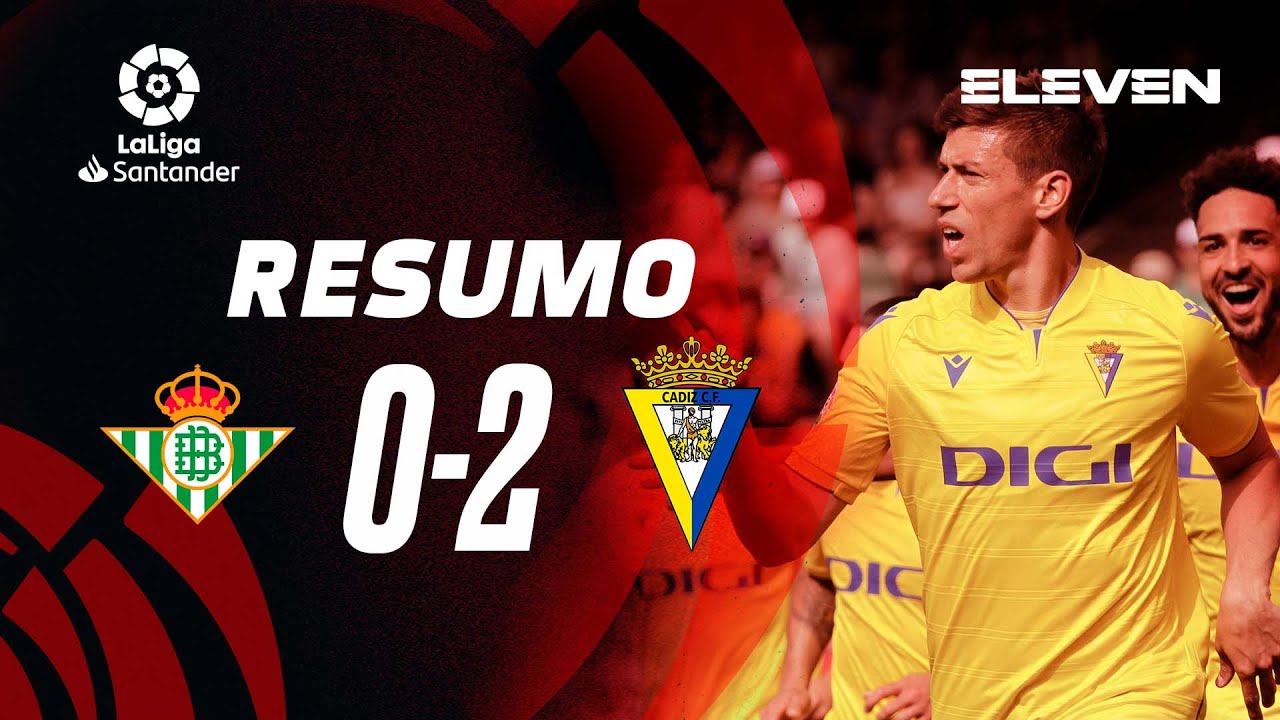 Resumo | Betis 0-2 C&aacute;diz | LaLiga 22/23