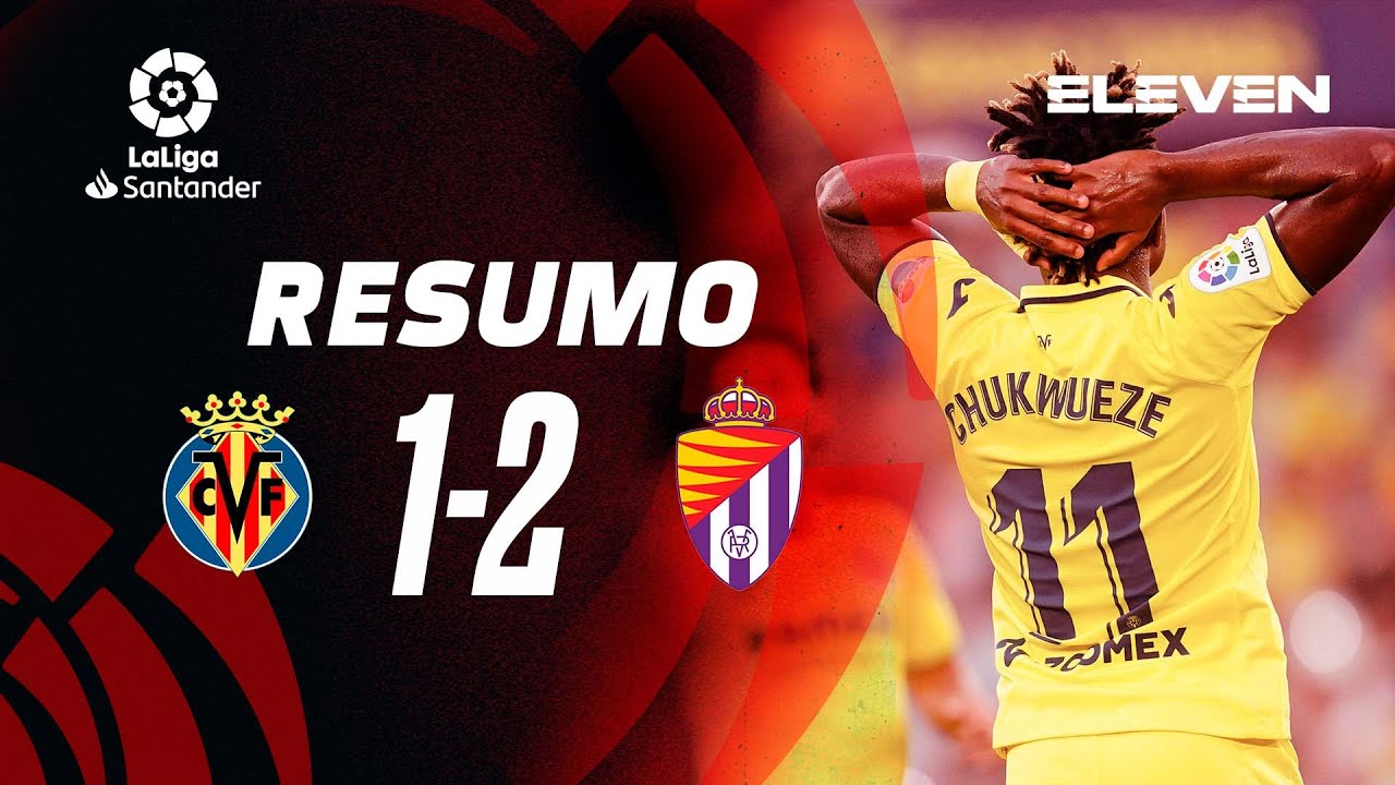 Resumo | Villarreal 1-2 Valladolid | LaLiga 22/23
