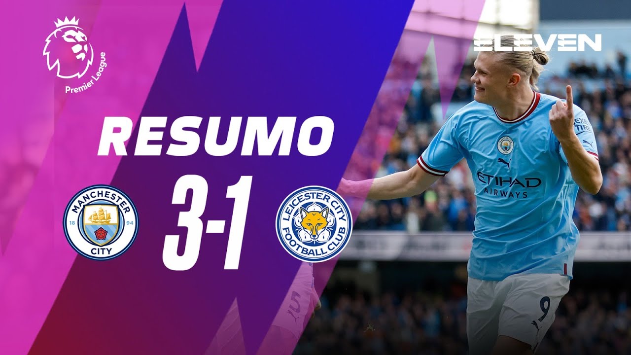 Resumo | Man. City 3-1 Leicester | Premier League 22/23