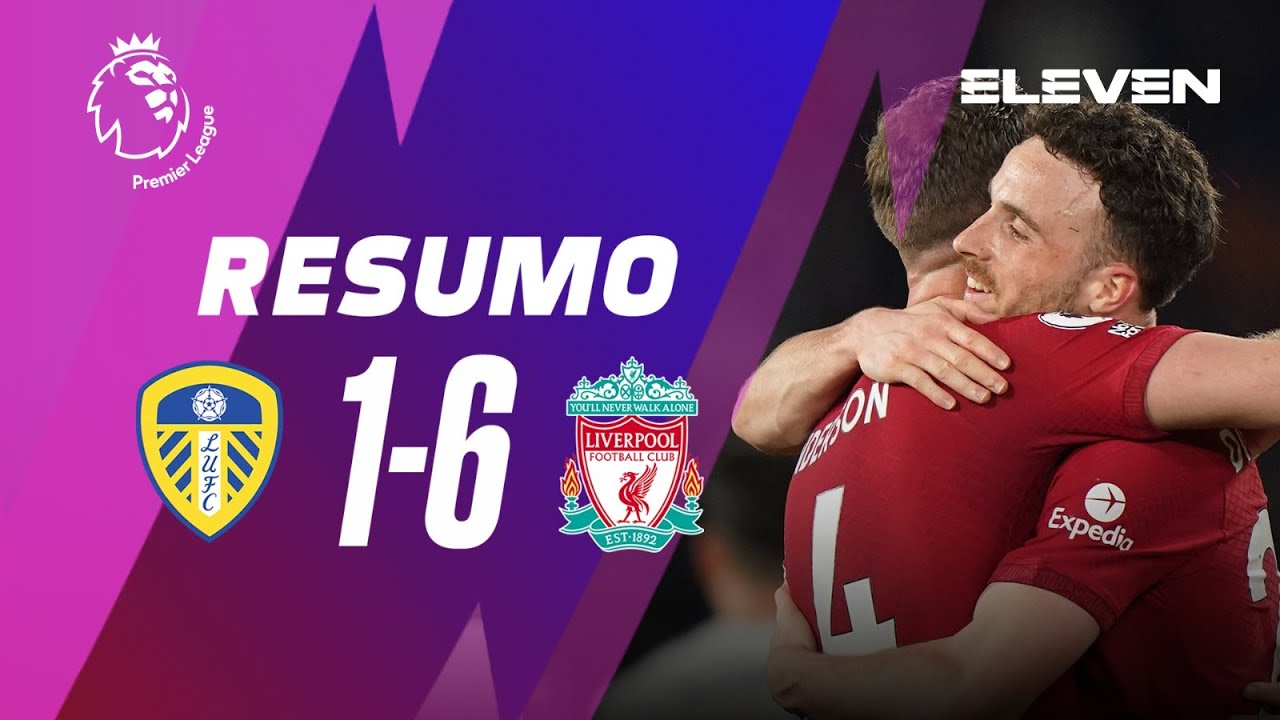 Resumo | Leeds 1-6 Liverpool | Premier League 22/23