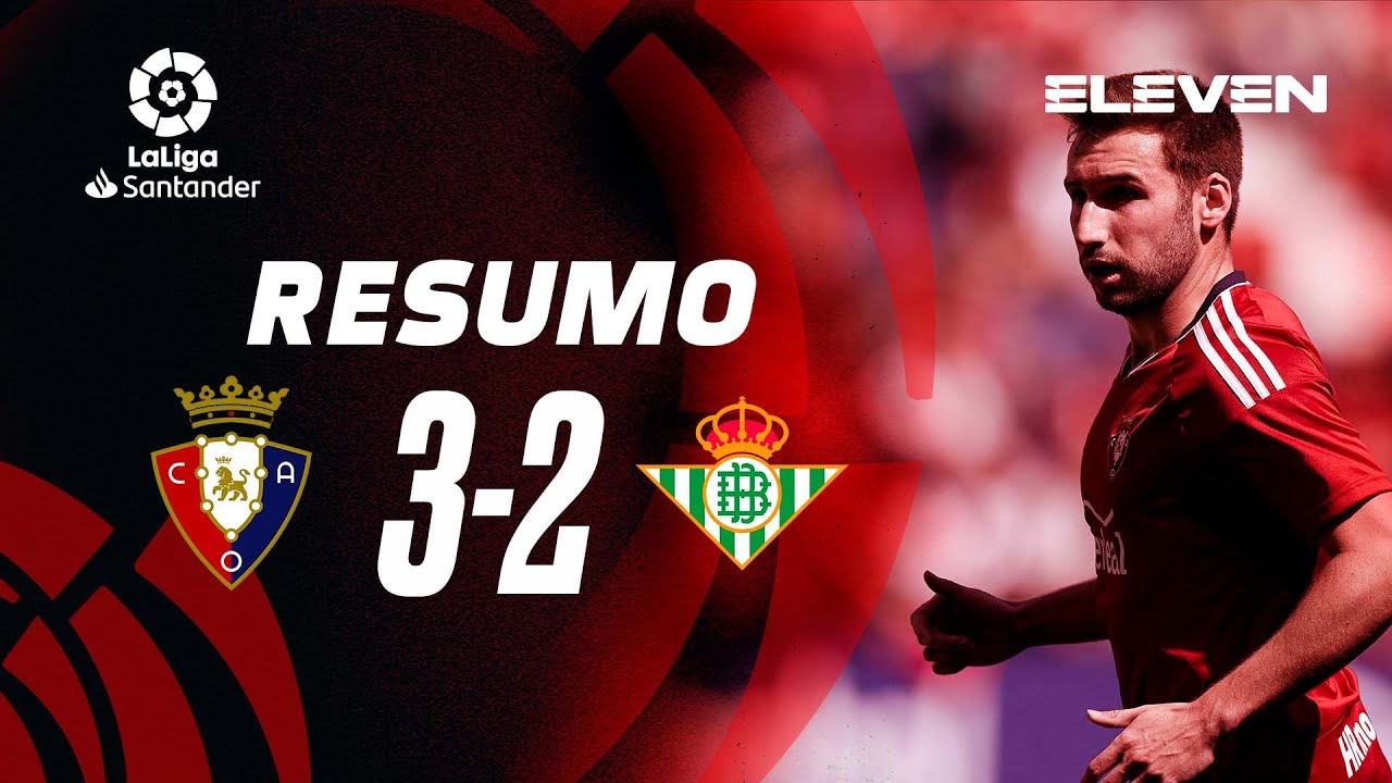 Resumo | Osasuna 3-2 Betis | LaLiga 22/23