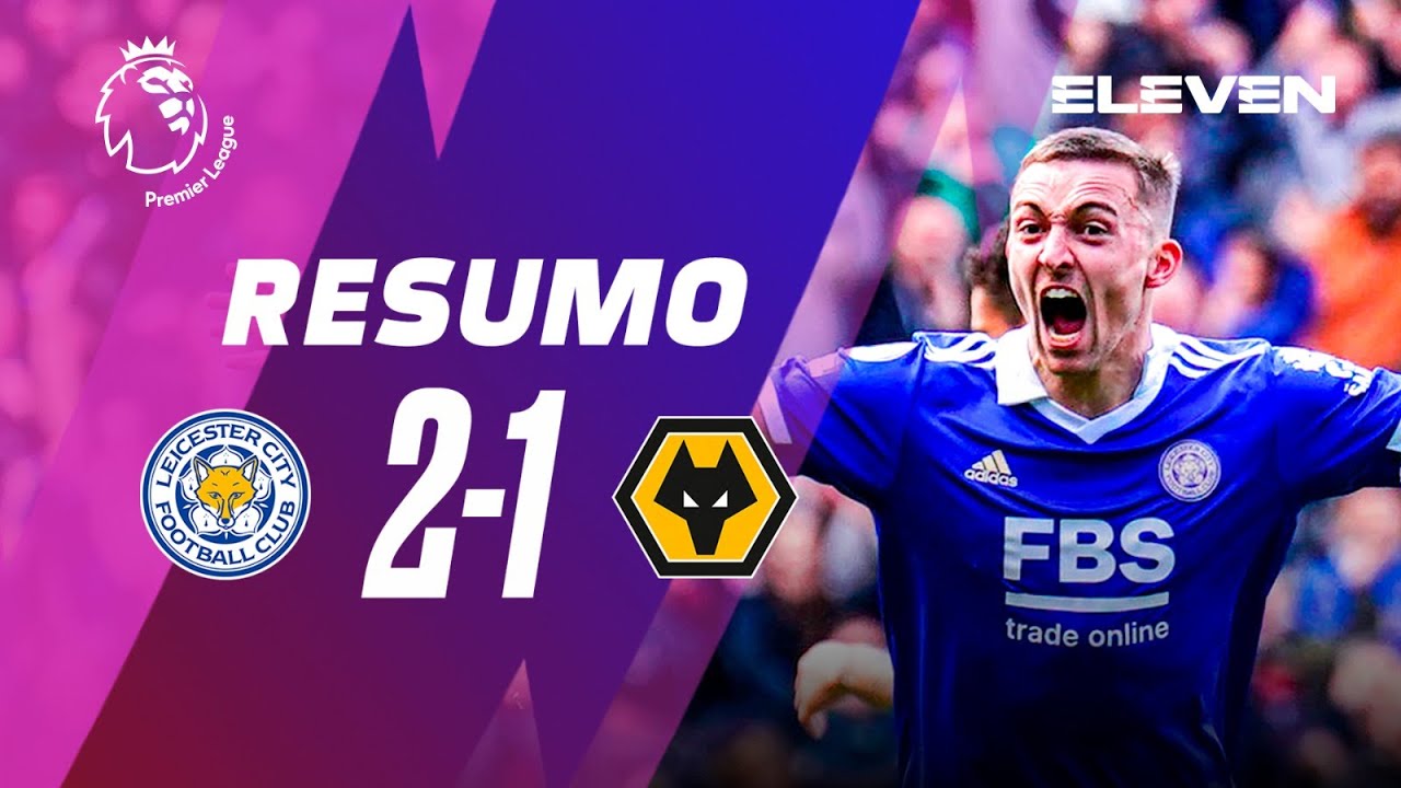 Resumo | Leicester 2-1 Wolves | Premier League 22/23