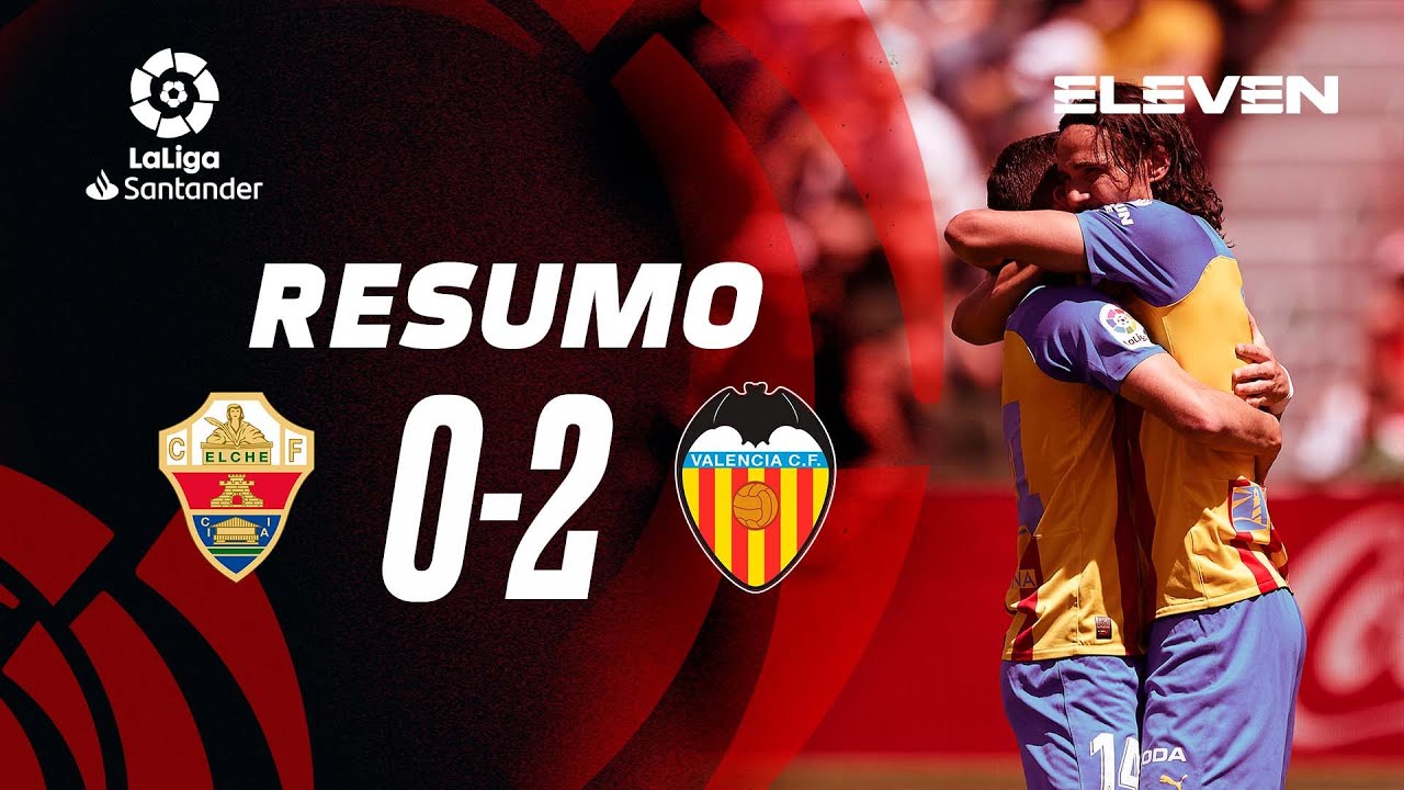 Resumo | Elche 0-2 Valencia | LaLiga 22/23