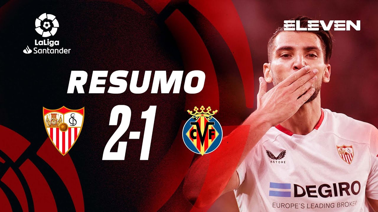 Resumo | Sevilla 2-1 Villarreal | LaLiga 22/23