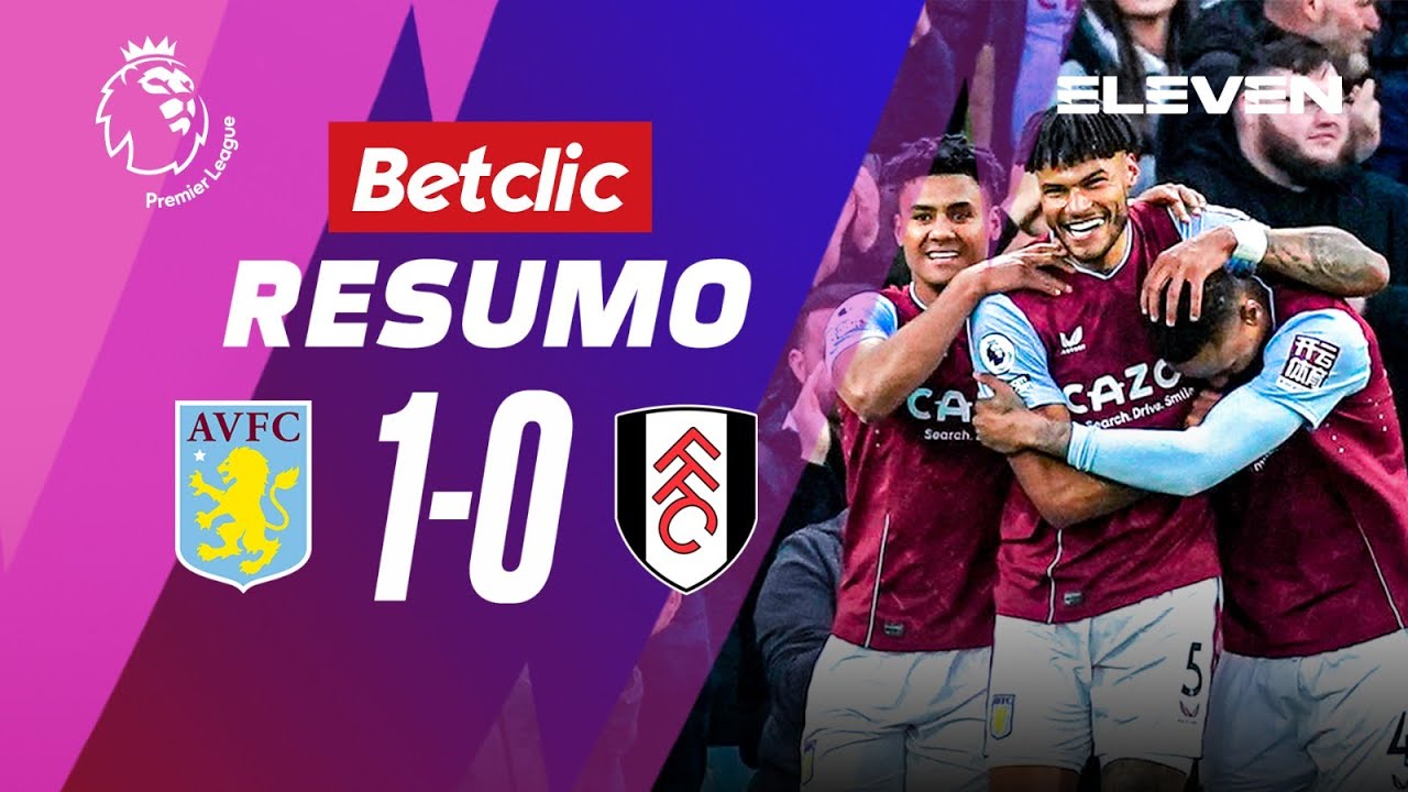 Resumo | Aston Villa 1-0 Fulham | Premier League 22/23
