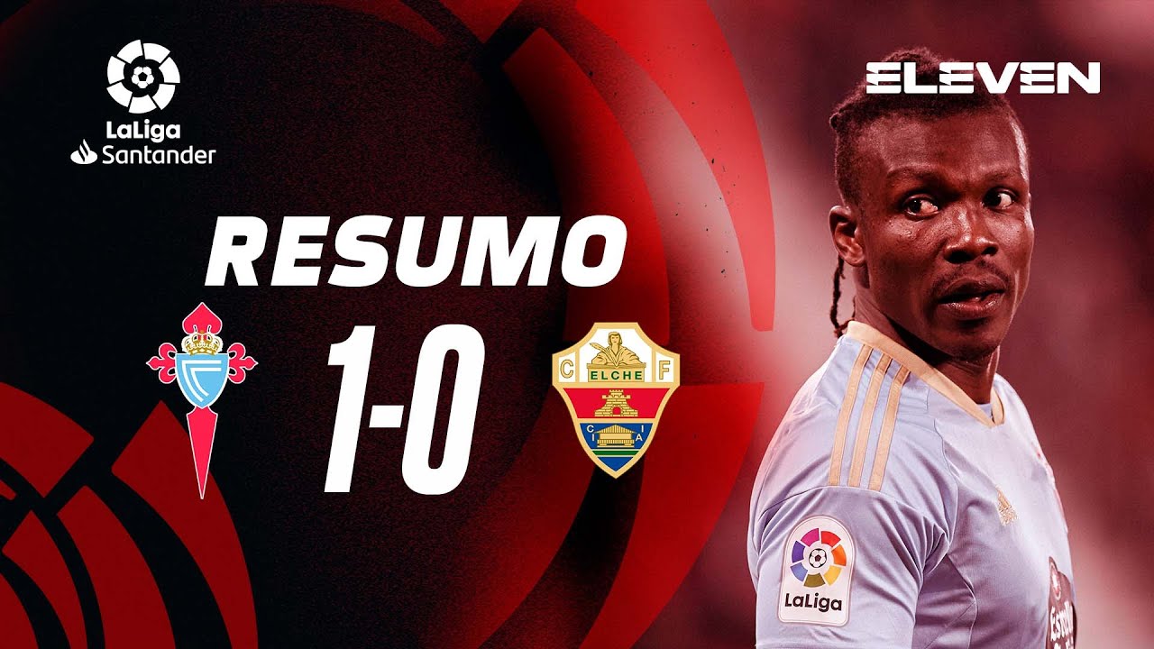 Resumo | Celta de Vigo 1-0 Elche | LaLiga 22/23