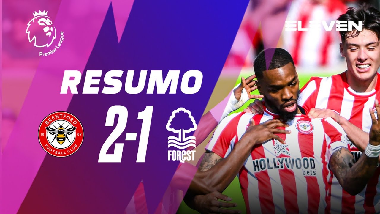 Resumo | Brentford 2-1 Nottingham Forest | Premier League 22/23