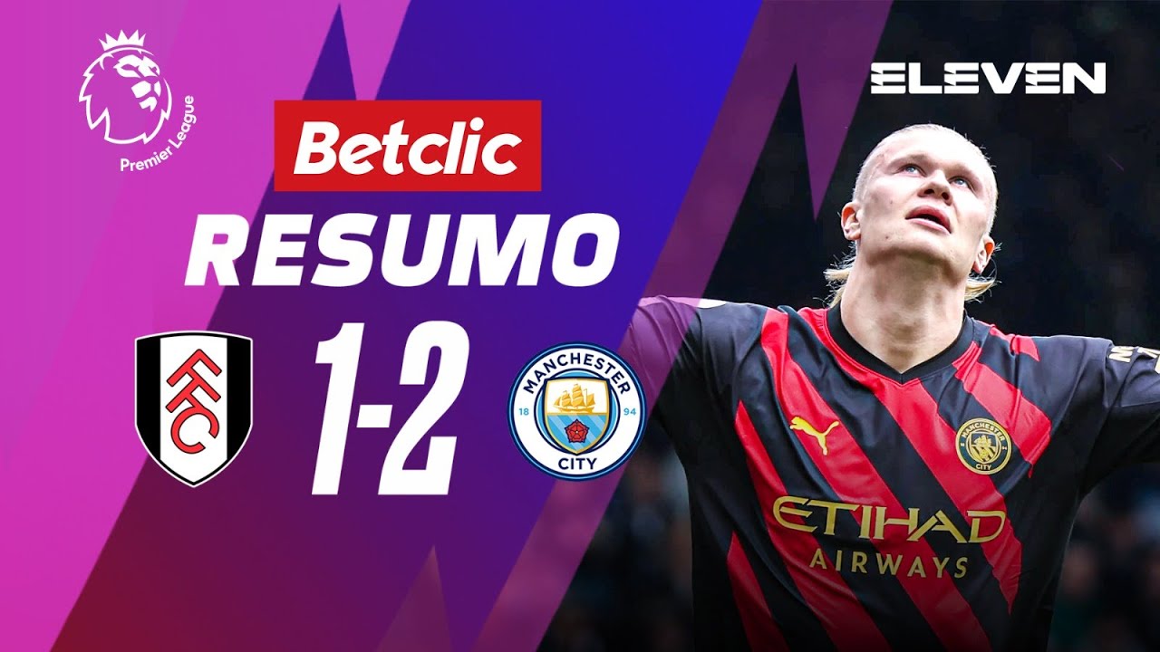 Resumo | Fulham 1-2 Man. City | Premier League 22/23