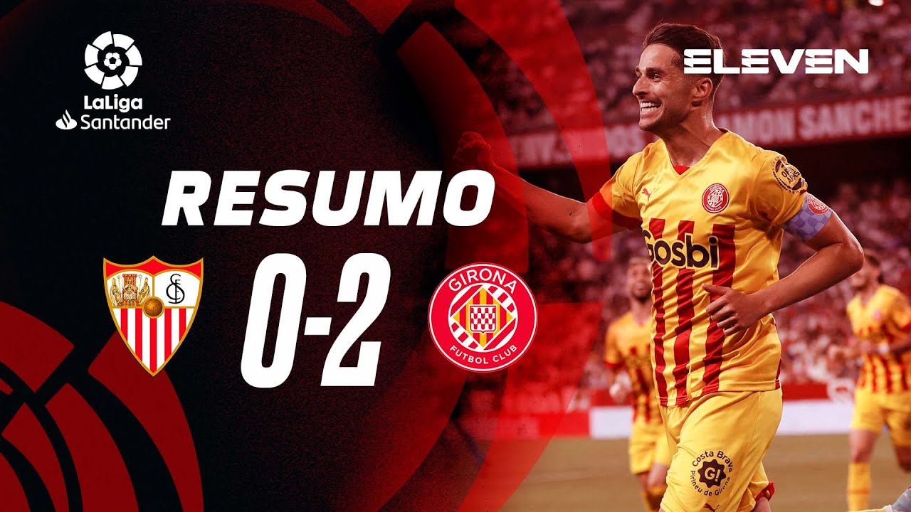 Resumo | Sevilla 0-2 Girona | LaLiga 22/23