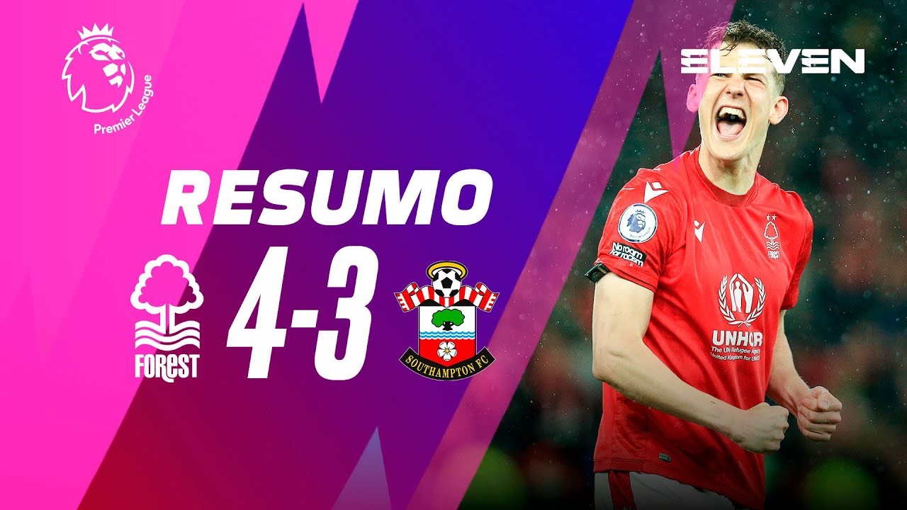 Resumo | Nottingham Forest 4-3 Southampton | Premier League 22/23