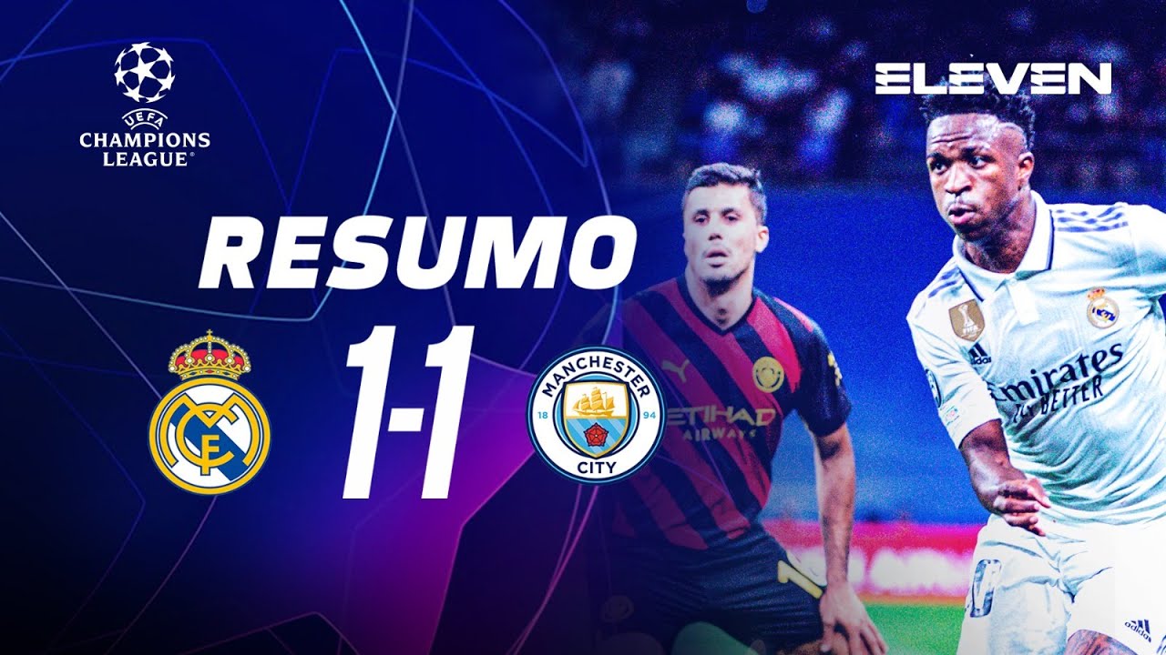 Resumo | Real Madrid 1-1 Man. City | Champions League 22/23