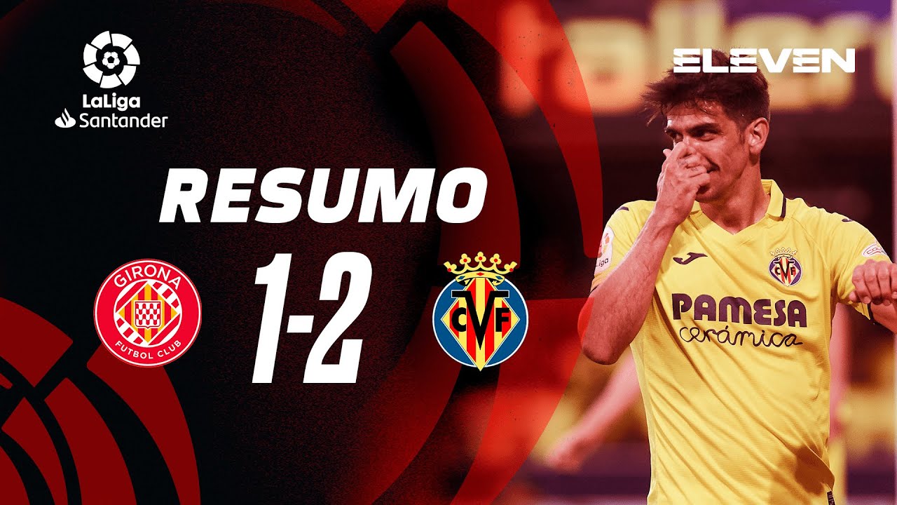 Resumo | Girona 1-2 Villarreal | LaLiga 22/23