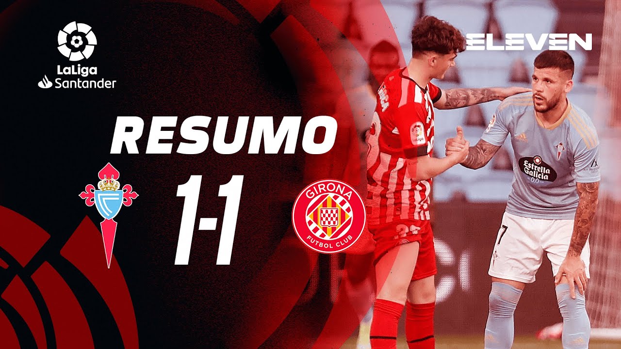 Resumo | Celta de Vigo 1-1 Girona | LaLiga 22/23