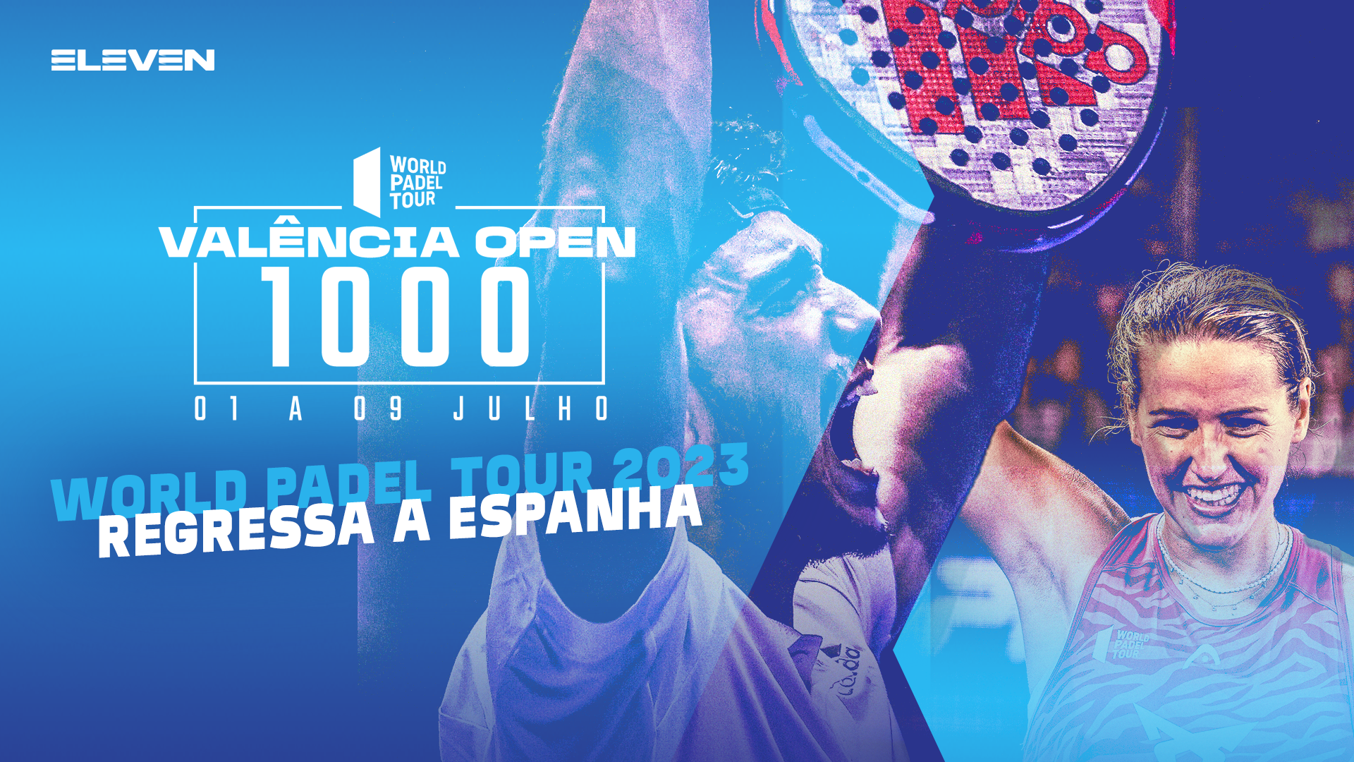 Open 1000 do World Padel Tour em Val&ecirc;ncia: ELEVEN transmite em direto as maiores provas internacionais