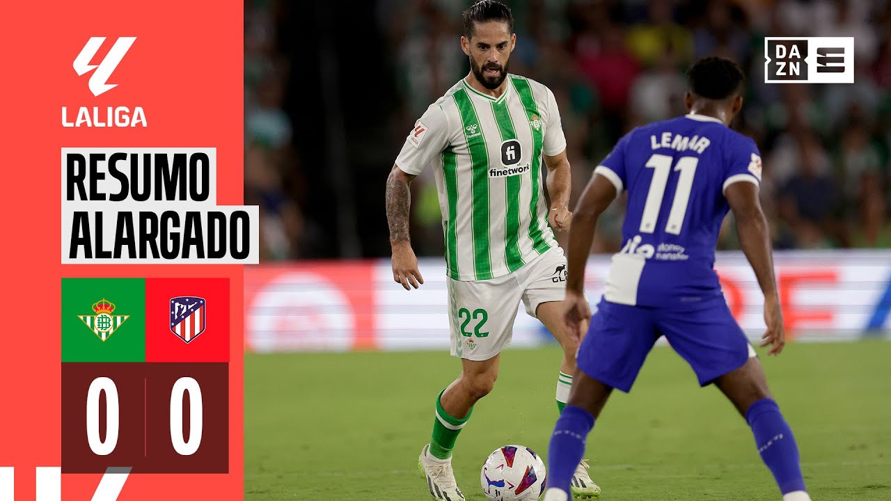 Resumo Alargado | Betis 0-0 Atl. Madrid | LaLiga 23/24