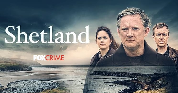 S&eacute;rie Policial ‘Shetland’ Estreia Sexta Temporada no Fox Crime Portugal: Um Olhar Realista sobre Problemas Sociais