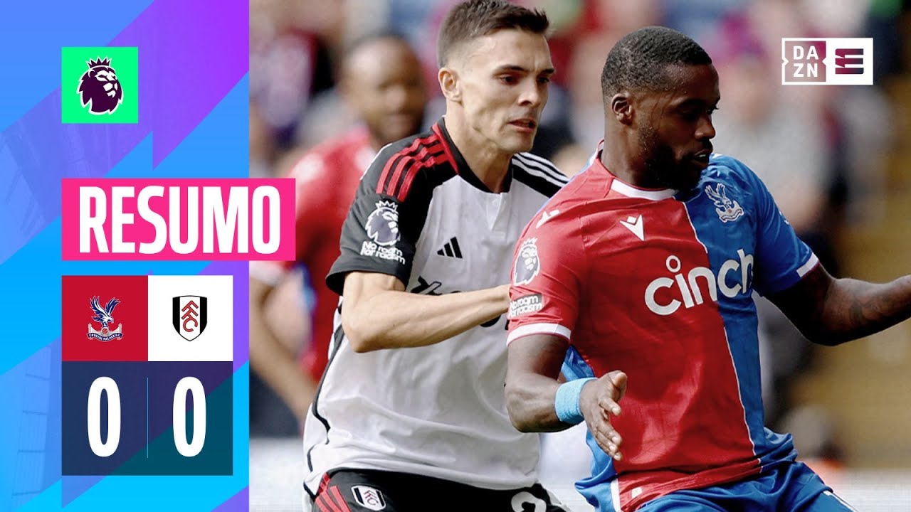 Resumo | Crystal Palace 0-0 Fulham | Premier League 23/24