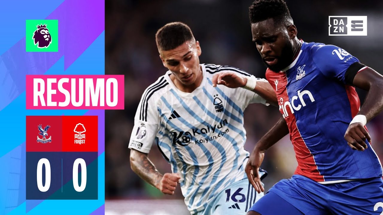 Resumo | Crystal Palace 0-0 Nottingham Forest | Premier League 23/24