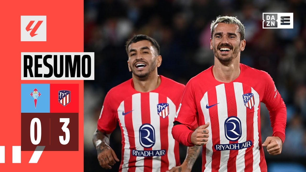 Resumo | Celta de Vigo 0-3 Atl&eacute;tico Madrid | LaLiga 23/24