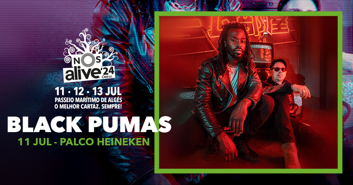 Black Pumas confirmados no NOS Alive’ 24