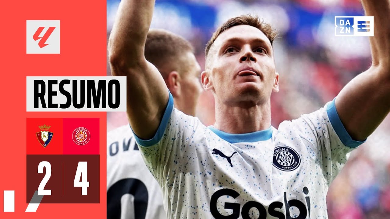 Resumo | Osasuna 2-4 Girona | LaLiga 23/24