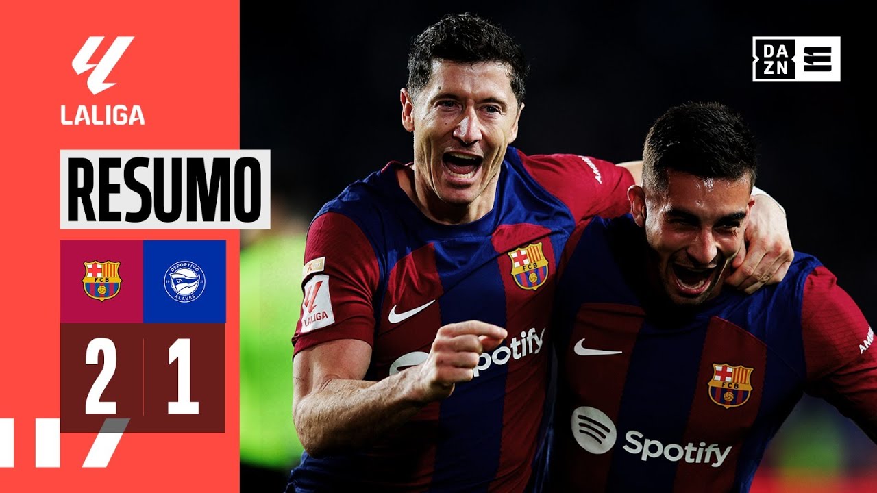 Resumo | FC Barcelona 2-1 Deportivo Alav&eacute;s | LaLiga 23/24