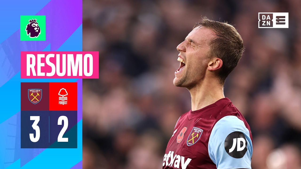 Resumo | West Ham 3-2 Nottingham Forest | Premier League 23/24
