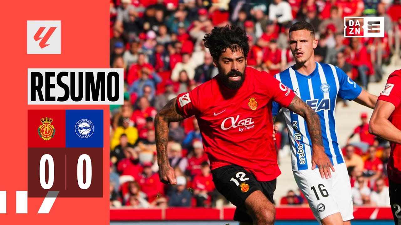 Resumo | Mallorca 0-0 Deportivo Alav&eacute;s | LaLiga 23/24