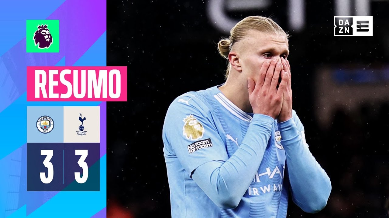 Resumo | Man City 3-3 Tottenham | Premier League 23/24