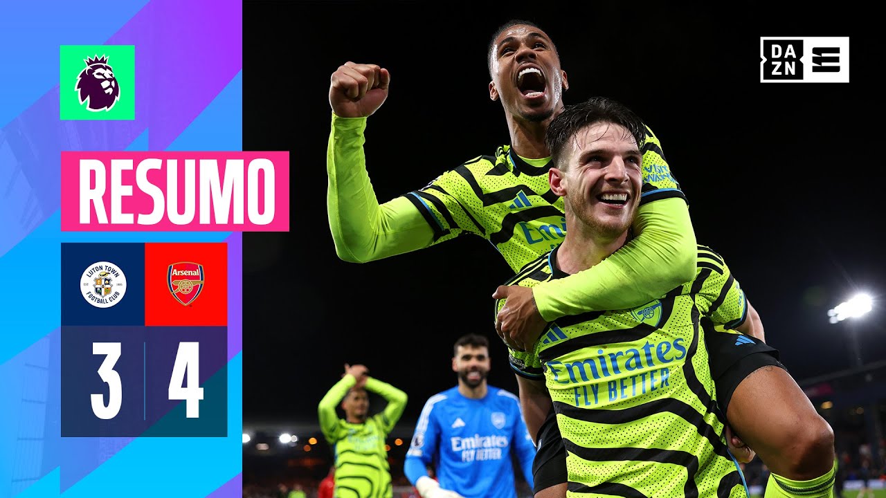 Resumo | Luton Town 3-4 Arsenal | Premier League 23/24