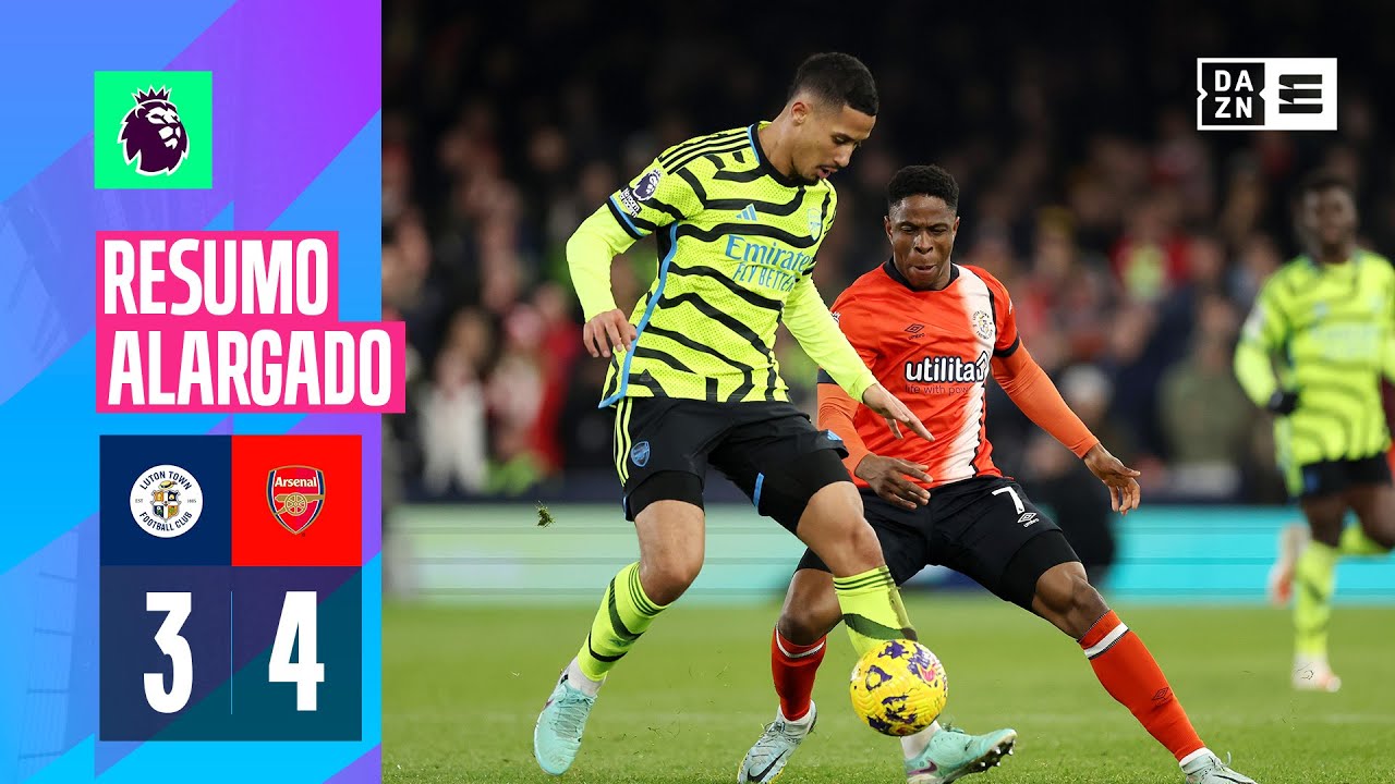 Resumo alargado | Luton Town 3-4 Arsenal | Premier League 23/24