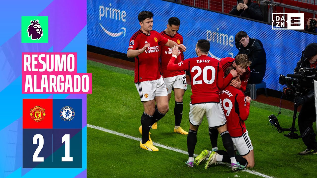 Resumo alargado | Man United 2-1 Chelsea | Premier League 23/24