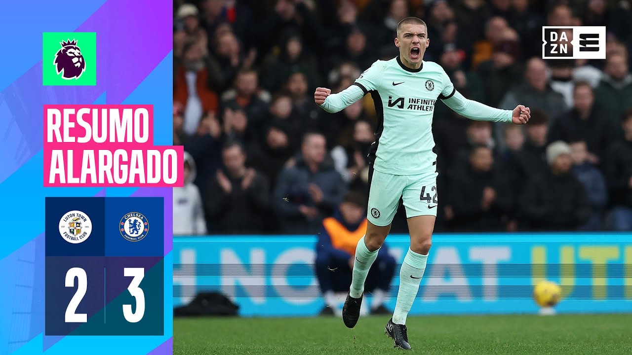 Resumo alargado | Luton Town 2-3 Chelsea | Premier League 23/24