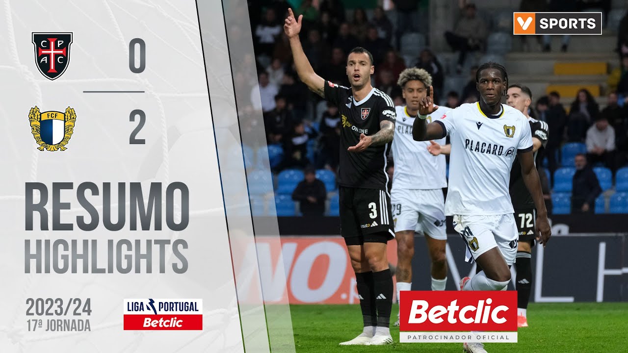 Resumo: Casa Pia 0-2 Famalic&atilde;o (Liga 23/24 #17)