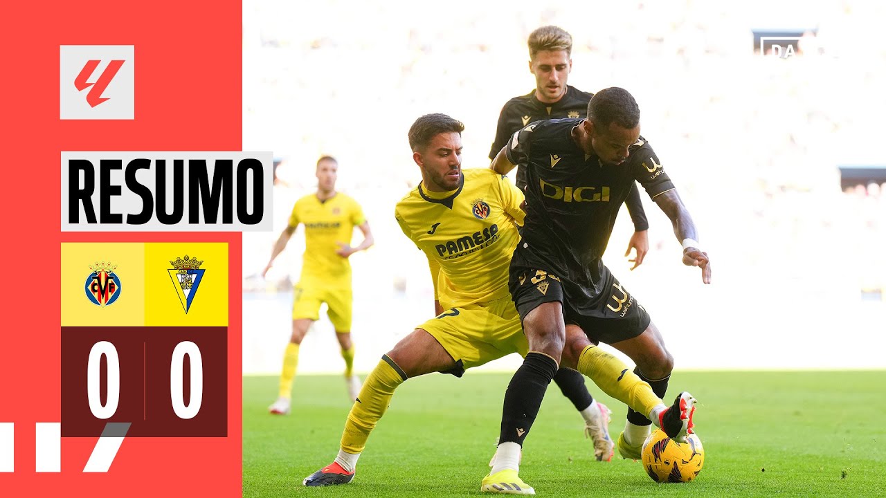Resumo | Villarreal 0-0 C&aacute;diz | LaLiga 23/24