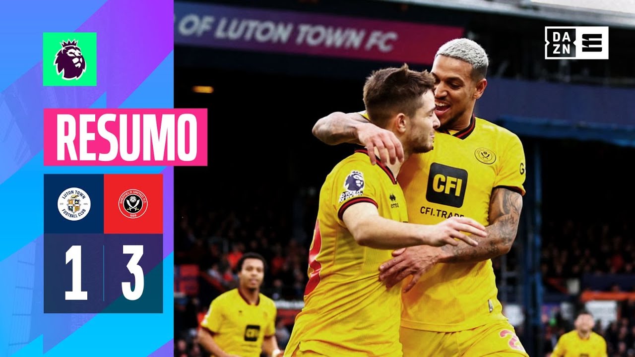 Resumo | Luton Town 1-3 Sheffield | Premier League 23/24