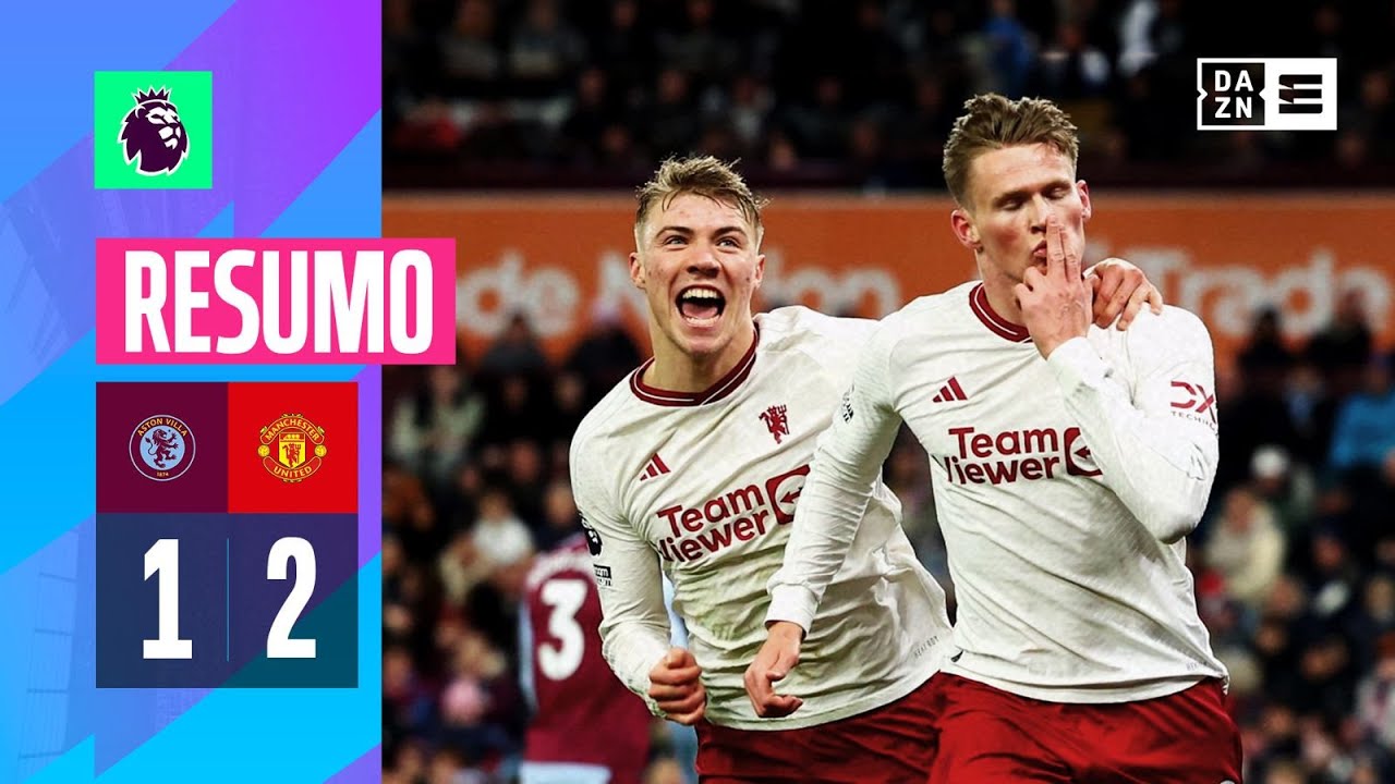 Resumo | Aston Villa 1-2 Man United | Premier League 23/24